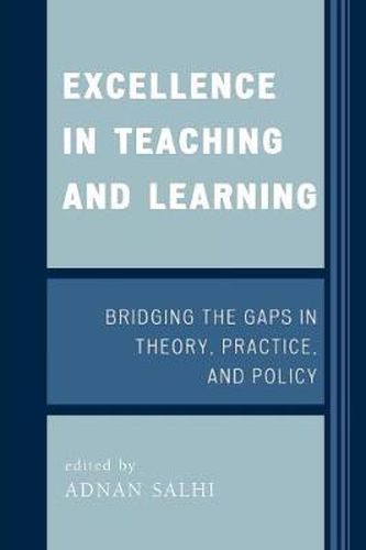 Excellence in Teaching and Learning: Bridging the Gaps in Theory, Practice, and Policy