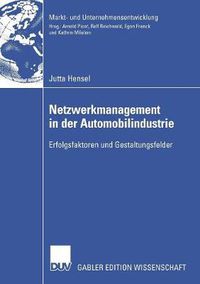 Cover image for Netzwerkmanagement in Der Automobilindustrie: Erfolgsfaktoren Und Gestaltungsfelder