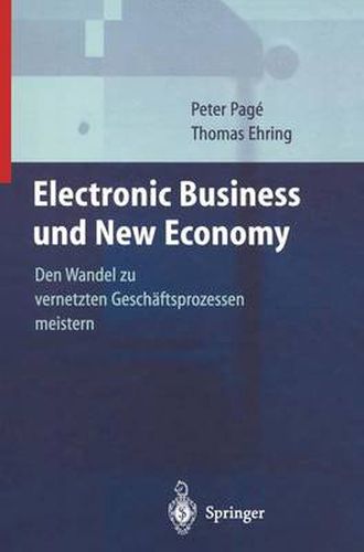 Cover image for Electronic Business und New Economy: Den Wandel zu vernetzten Geschaftsprozessen meistern