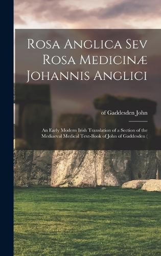 Cover image for Rosa Anglica sev Rosa Medicinae Johannis Anglici