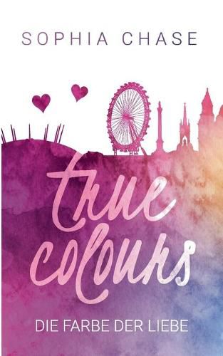 Cover image for True Colours: Die Farbe der Liebe