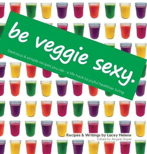 Cover image for Be Veggie Sexy