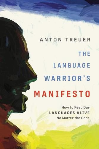 Cover image for The Language Warrior's Manifesto: How to Keep Our Languages Alive No Matter the Odds