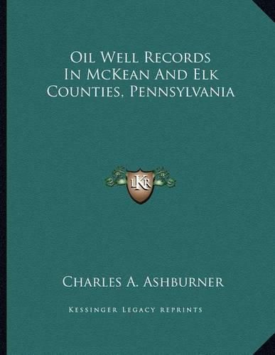 Cover image for Oil Well Records in McKean and Elk Counties, Pennsylvania