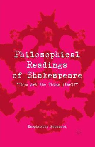 Philosophical Readings of Shakespeare: Thou Art the Thing Itself