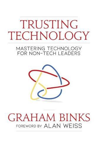 Trusting Technology: Mastering Technology for Non-Tech Leaders