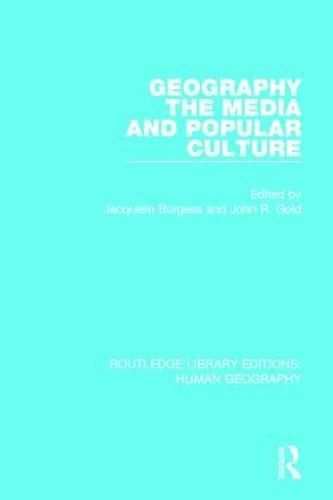 Cover image for Geography, The Media and Popular Culture