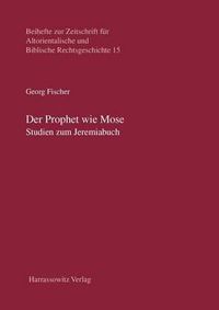 Cover image for Der Prophet Wie Mose: Studien Zum Jeremiabuch