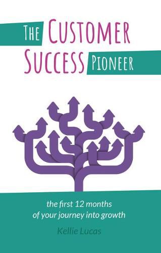 Cover image for The Customer Success Pioneer: The first 12 months of your journey into growth