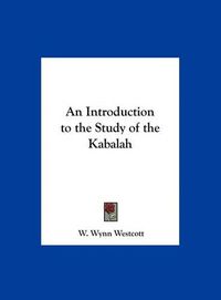 Cover image for An Introduction to the Study of the Kabalah