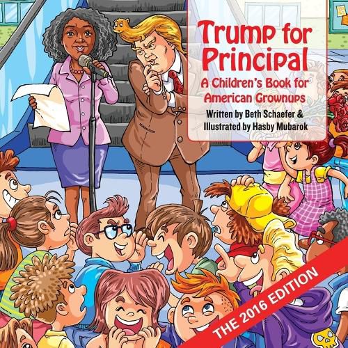 Cover image for Trump for Principal: A Children's Book for American Grownups