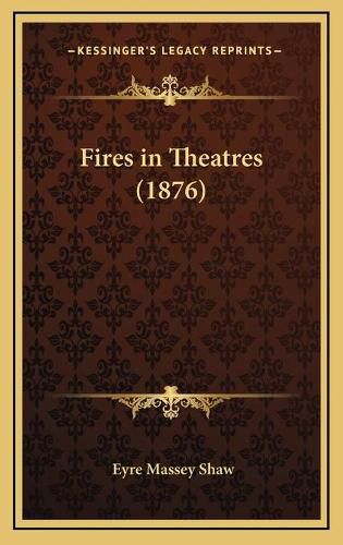 Fires in Theatres (1876)