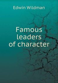 Cover image for Famous leaders of character