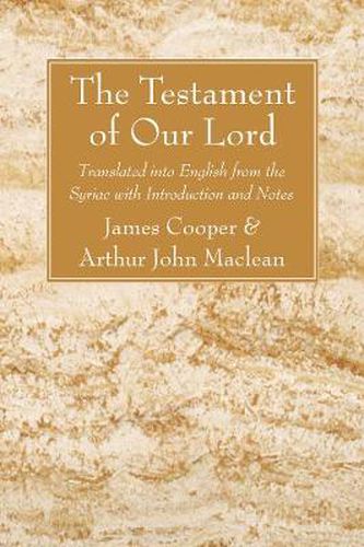 The Testament of Our Lord: Translated Into English Form the Syriac with Introduction and Notes