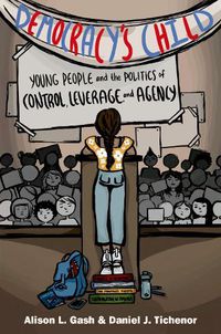 Cover image for Democracy's Child: Young People and the Politics of Control, Leverage, and Agency