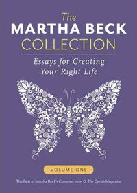 Cover image for The Martha Beck Collection: Essays for Creating Your Right Life, Volume One