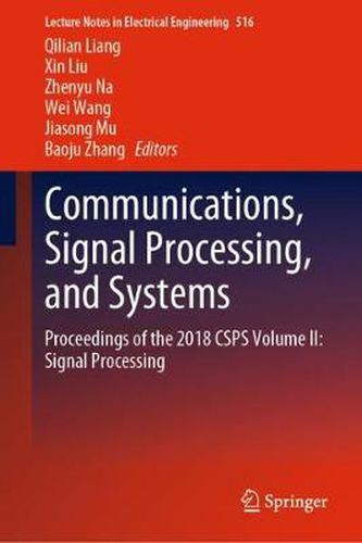 Communications, Signal Processing, and Systems: Proceedings of the 2018 CSPS Volume II: Signal Processing