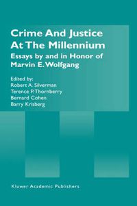 Cover image for Crime and Justice at the Millennium: Essays by and in Honor of Marvin E. Wolfgang