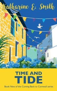 Cover image for Time and Tide: Book Nine of the Coming Back to Cornwall series