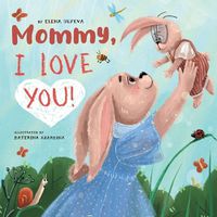 Cover image for Mommy, I Love You!