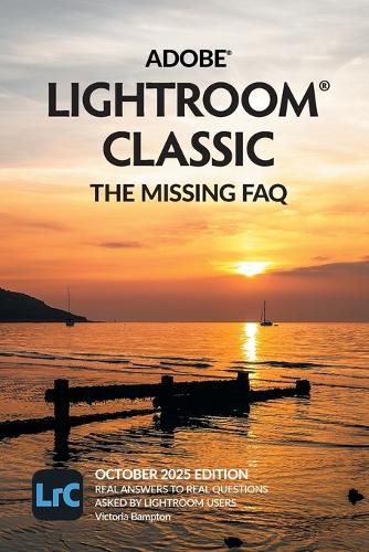 Cover image for Adobe Lightroom Classic - The Missing FAQ (2025 Release)