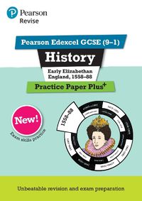 Cover image for Pearson REVISE Edexcel GCSE History Early Elizabethan England Practice Paper Plus: for home learning, 2022 and 2023 assessments and exams