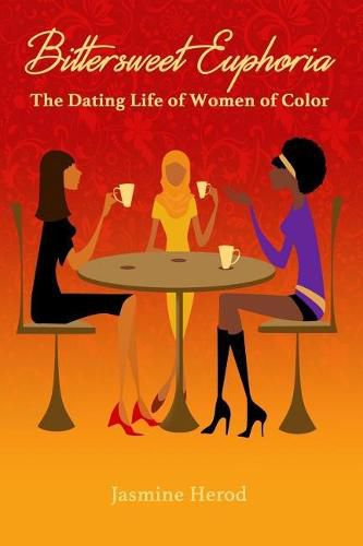 Cover image for Bittersweet Euphoria: The Dating Life of Women of Color