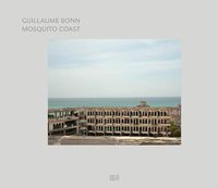 Cover image for Guillaume Bonn: Mosquito Coast. Travels from Maputo to Mogadishu