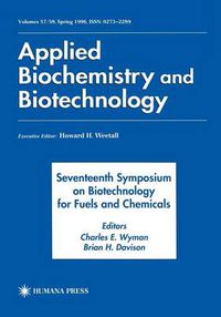 Cover image for Seventeenth Symposium on Biotechnology for Fuels and Chemicals: Proceedings as Volumes 57 and 58 of Applied Biochemistry and Biotechnology