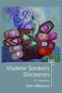Cover image for Vladimir Sorokin's Discourses: A Companion