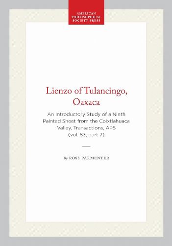 Cover image for The Lienzo of Tulancingo, Oaxaca: An Introductory Study of a Ninth Painted Sheet from the Coixtlahuaca Valley