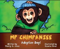 Cover image for MP Chimpanzee, Adoption Day