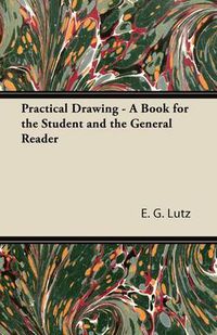 Cover image for Practical Drawing - A Book for the Student and the General Reader