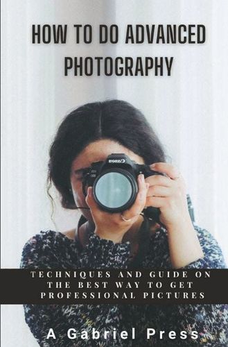 Cover image for How to do Advanced Photography