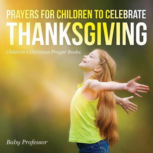 Cover image for Prayers for Children to Celebrate Thanksgiving - Children's Christian Prayer Books