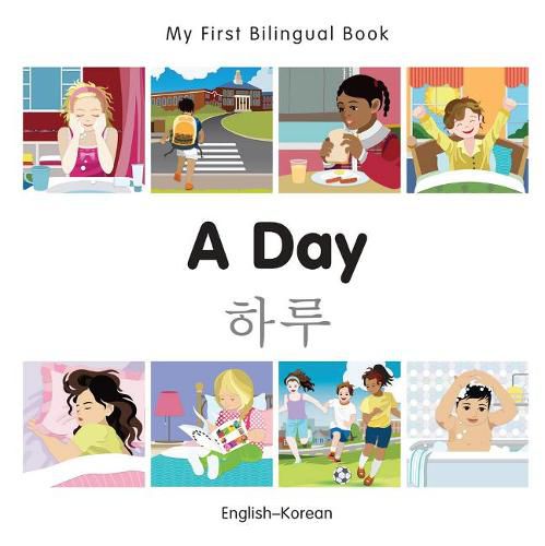 Cover image for My First Bilingual Book -  A Day (English-Korean)