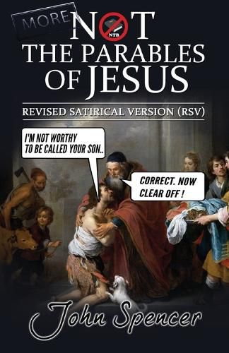 Cover image for More Not the Parables of Jesus: Revised Satirical Version