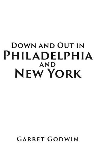 Cover image for Down and Out in Philadelphia and New York