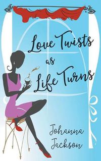 Cover image for Love Twists as Life Turns