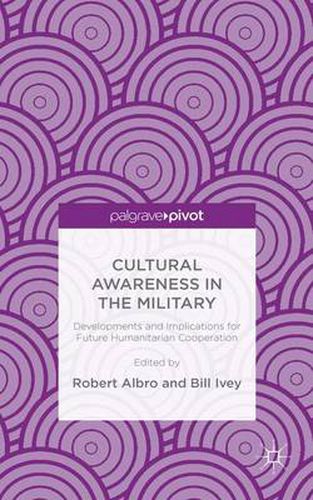 Cover image for Cultural Awareness in the Military: Developments and Implications for Future Humanitarian Cooperation