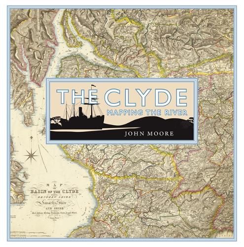 Cover image for The Clyde: Mapping the River