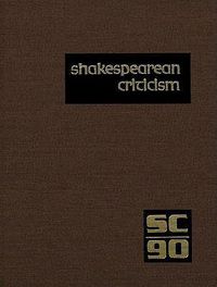 Cover image for Shakespearean Criticism: Excerpts from the Criticism of William Shakespeare's Plays & Poetry, from the First Published Appraisals to Current Evaluations