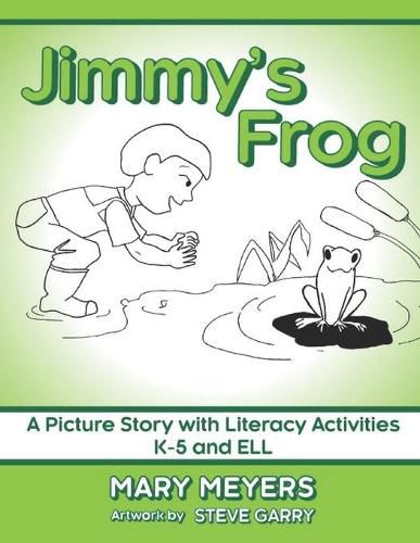 Cover image for Jimmy's Frog: A Picture Story with Literacy Activities K-5 and ELL