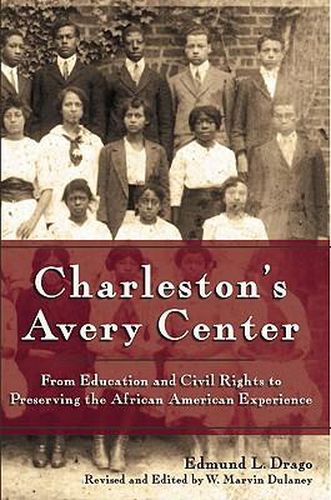 Cover image for Charleston's Avery Center: From Education and Civil Rights to Preserving the African American Experience