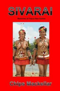 Cover image for Sivarai: Memories of Papua New Guinea