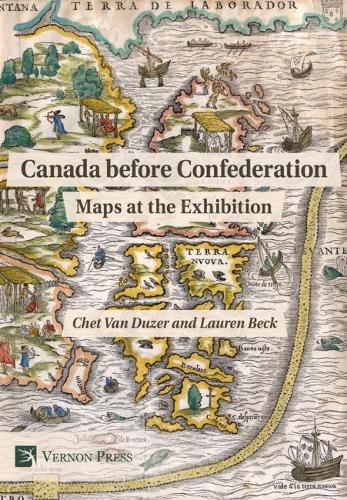 Canada before Confederation: Maps at the Exhibition