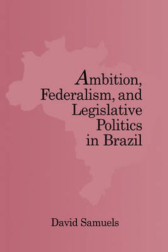 Cover image for Ambition, Federalism, and Legislative Politics in Brazil