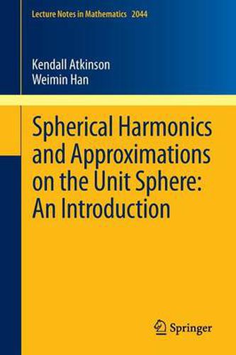 Cover image for Spherical Harmonics and Approximations on the Unit Sphere: An Introduction