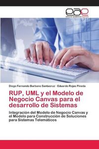 Cover image for RUP, UML y el Modelo de Negocio Canvas para el desarrollo de Sistemas