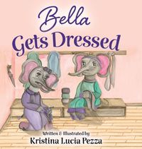 Cover image for Bella Gets Dressed